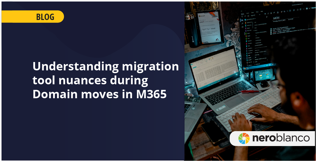 Understanding migration tool nuances during Domain moves in Microsoft 365