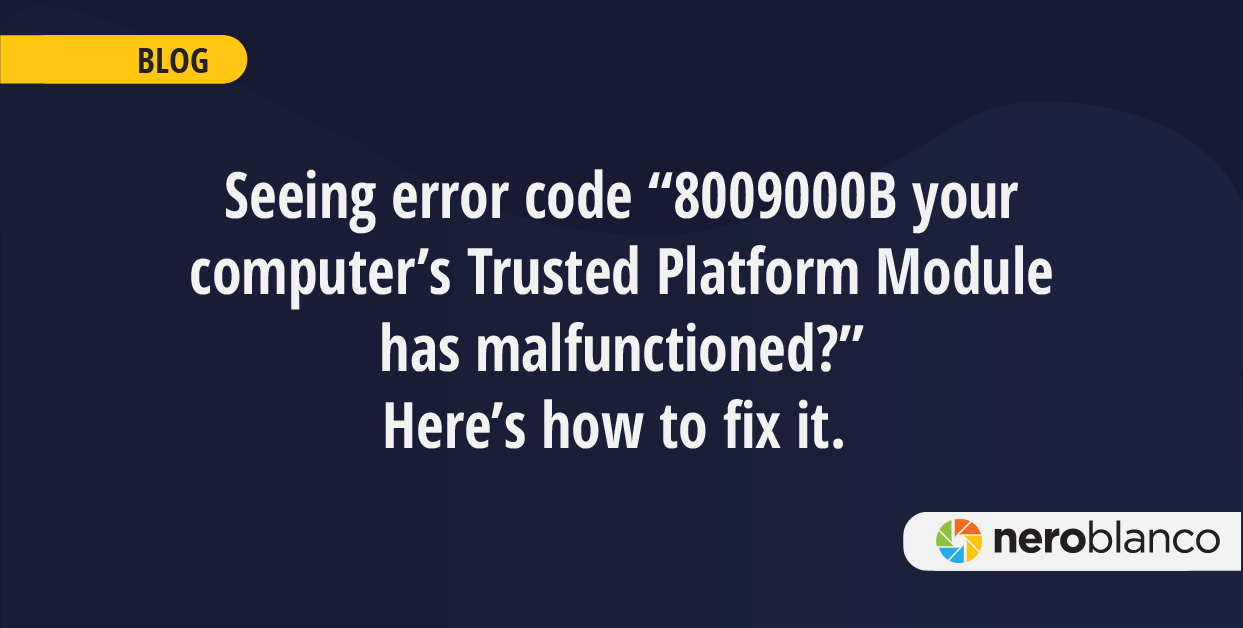 Your computer's Trusted Platform Module has malfunctioned - error code 800900B